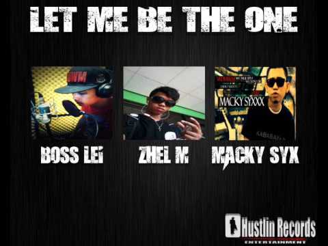 Let Me Be The One - Boss.Lei , Zhel-M ft. Macky.Syx