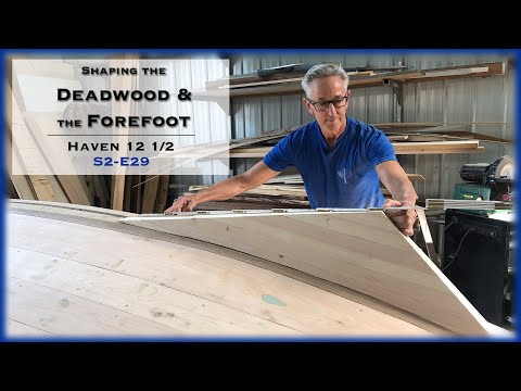 Shaping the Deadwood and Forefoot for the Haven, S2-E29