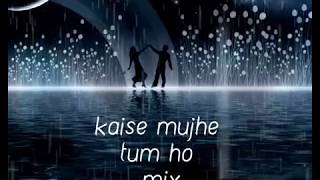 Kaise mujhe Tum ho Mix || whatsapp video status || Sung by palak muchhal