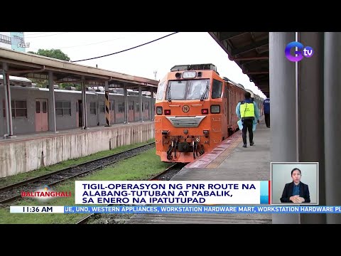 Tigil-operasyon ng PNR route na Alabang-Tutuban at pabalik, sa Enero na ipatutupad BT