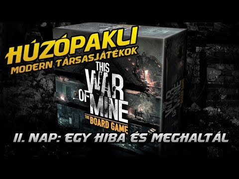 [Húzópakli] #6. This War of Mine Boardgame | #2. nap - Egy hiba és meghaltál - Game-Obscura
