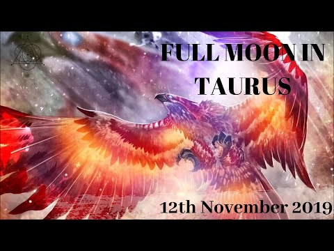 Full Moon in Taurus  | 12th November 2019 ♉