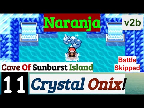 Pokemon Naranja Part 11 Crystal Onix In Cave Of Sunburst Island | GBA Rom Hack