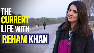 The Current Life with Reham Khan