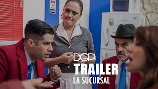LA SUCURSAL - TRÁILER OFICIAL --