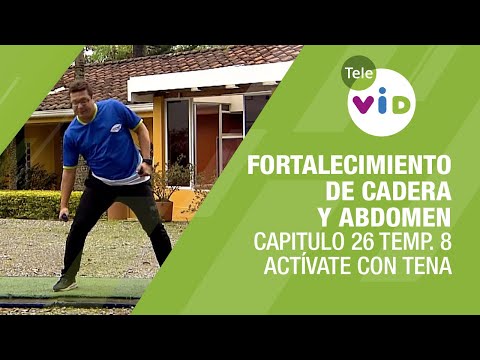 Fortalecimiento de cadera y abdomen, Cap. 26 Temp. 8 - Actívate con Tena y Tele VID