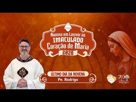 Último Dia - Novena Imaculado Coração de Maria 2026