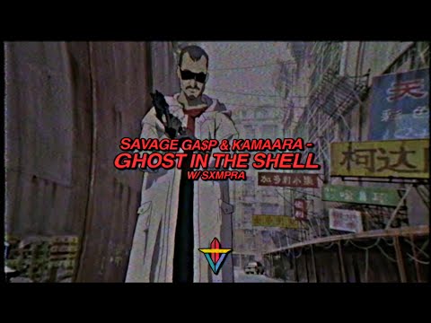 Savage Ga$p and Kamaara - ghost in the shell w/ Sxmpra (prod. dwilly)