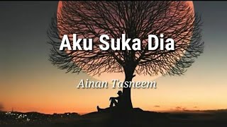 Download lagu Aku Suka Dia - Ainan Tasneem | Video Lirik Bikin Baper mp3