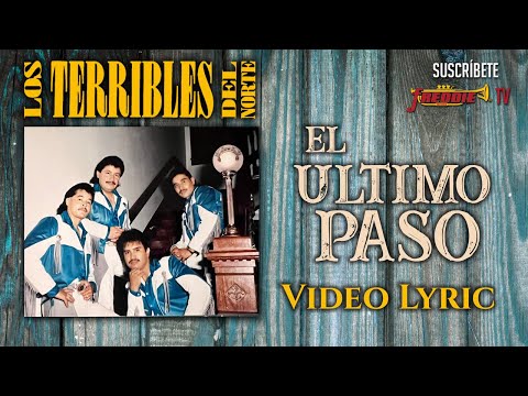 Los Terribles Del Norte - El Ultimo Paso (Video Lyric Oficial)
