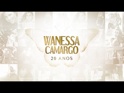 Wanessa Camargo - 20 Anos De Carreira 🦋