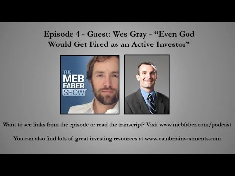 Guest: Wes Gray - “Even God Would Get Fired as an Active Investor”