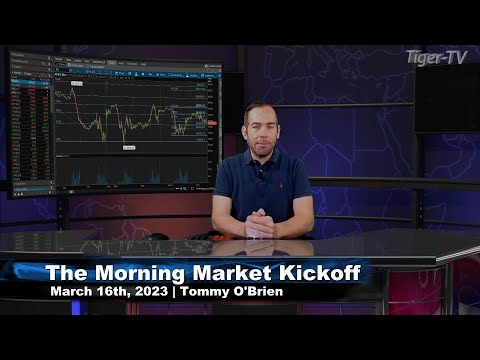 March 16th, The Morning Market Kickoff with Tommy O'Brien on TFNN - 2023