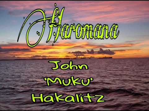 Haromana - John 'Muku' Hakalitz