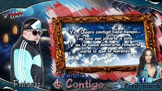 &quot;Quiero Contigo&quot; (Letras) - Falsetto &amp; Sammy Ft. Nicky Jam ✔