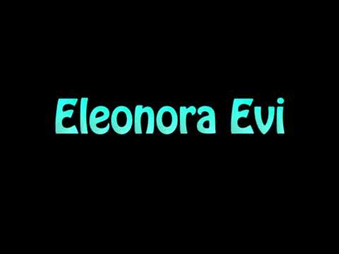 Learn How To Pronounce Eleonora Evi