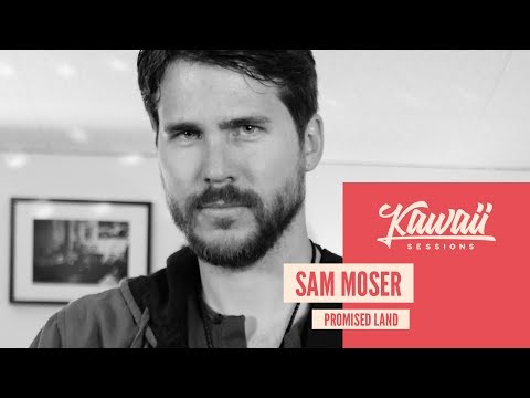 Kawaii Session w/ Sam Moser - Promised Land