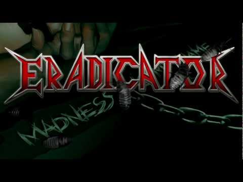 ERADICATOR - Final Dosage Thrash Metal NEW SONG 2012 HQ