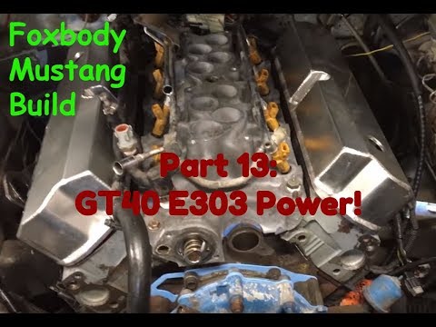 Foxbody Mustang Build - Episode 13 GT40 E303 Power! Part 2