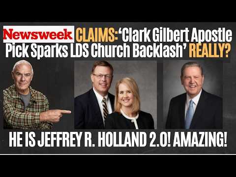 NEWSWEEK CLAIMS"Clark Gilbert Apostle Pick Sparks LDS Church Backlash"REALLY?HE'S ELDER HOLLAND 2.0!