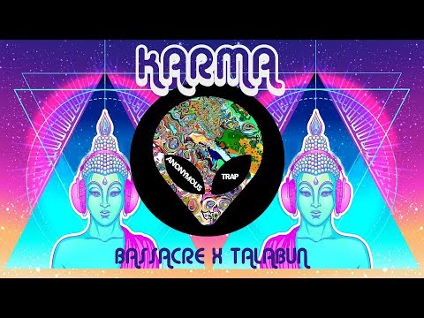 Karma - Bassacre x Talabun | Anonymous Trap