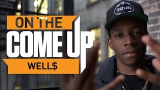 On The Come Up: WELL$