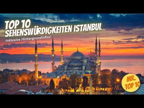 Top 10 Sehenswürdigkeiten Istanbul, Türkei