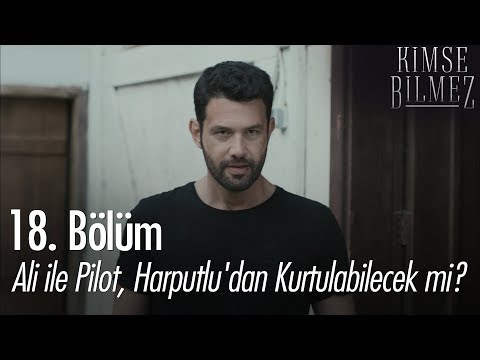 Ali ile Pilot, Harputlu'dan kurtulabilecek mi? - Kimse Bilmez 18. Bölüm