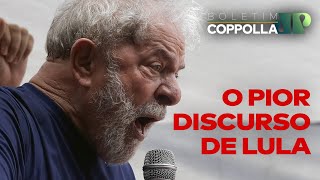 O pior discurso de Lula