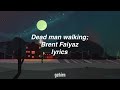 Brent Faiyaz Dead Man Walking Lyrics