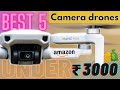 Best 5 camera drones under 3000rs | top 5 drones with camera | best camera drones explained in Hindi