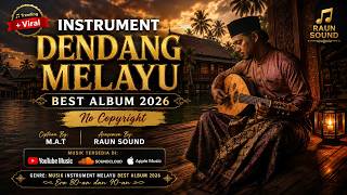 Download lagu INSTRUMENT DENDANG MELAYU BEST ALBUM 2026 🎶 - No Copyright | Era 80-an & 90-an mp3
