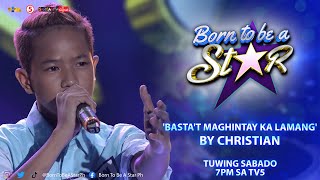 Christian wows the judges with &#39;Basta&#39;t Maghintay Ka Lamang&#39; by Charice | BORN TO BE A STAR