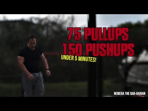 75 Pullups 150 Pushups in under 5 Minutes! (5MD) - NewEra The Bar-Barian