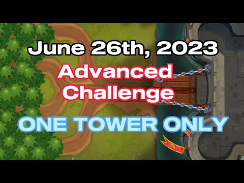 Advanced challenge BTD6 | ONE TOWER ONLY | June 26, 2023