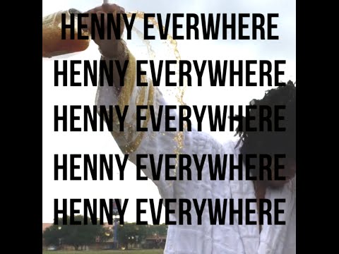 Harvey J- HENNY EVERYWHERE! [Music Video]