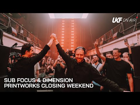 Sub Focus & Dimension | Printworks Closing Weekend x UKF On Air