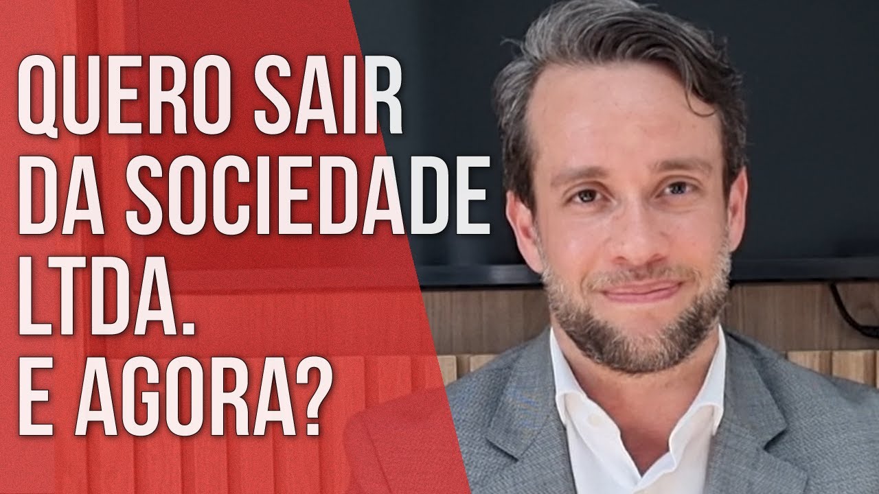 QUERO SAIR DA SOCIEDADE LIMITADA. E AGORA? - Direito Empresarial