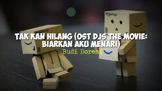 Download lagu tak kan hilang (ost djs the movie :biarkan aku menari) Budi Doremi #lirik #liriklagu #budidoremi mp3