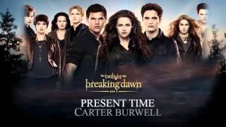 Present Time- Carter Burwell (Breaking Dawn part 2 The Score)