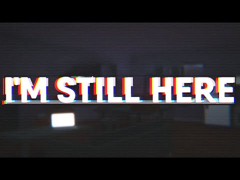I'm Still Here (I'm Still Here)