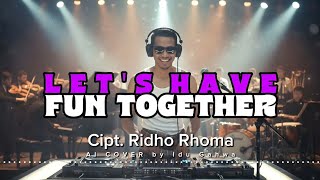 Download lagu LETS HAVE FUN TOGETHER - RIDDHO ROMA | VIRAL!!️ORCHESTRA x DJ VERSION | COVER by Idu Gahwa mp3