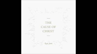 Kari Jobe - The Cause Of Christ