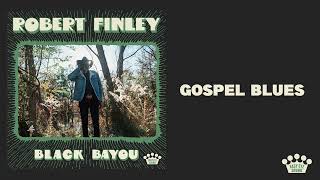 Robert Finley - Gospel Blues [Official Audio]