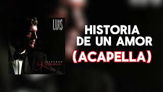 Luis Miguel - Historia De Un Amor (Acapella)