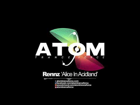 Rennz - Alice In Acidland (2024) Atom Trance Force | Hardtrance Rave Anthems