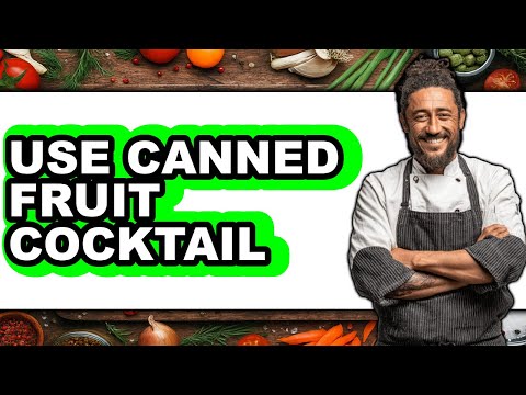 How To Use Canned Fruit Cocktail (Only Way)