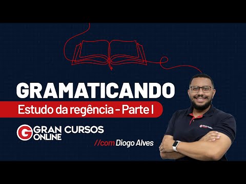 Gramaticando - Estudo da regência - Parte I com Diogo Alves