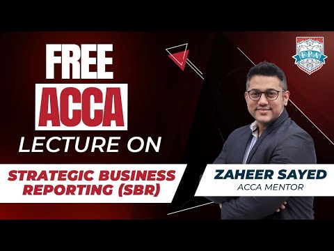 Free ACCA Lecture on Strategic Business Reporting (SBR) | Zaheer Sayed ACCA