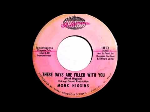 Monk Higgins - These days are filled with you